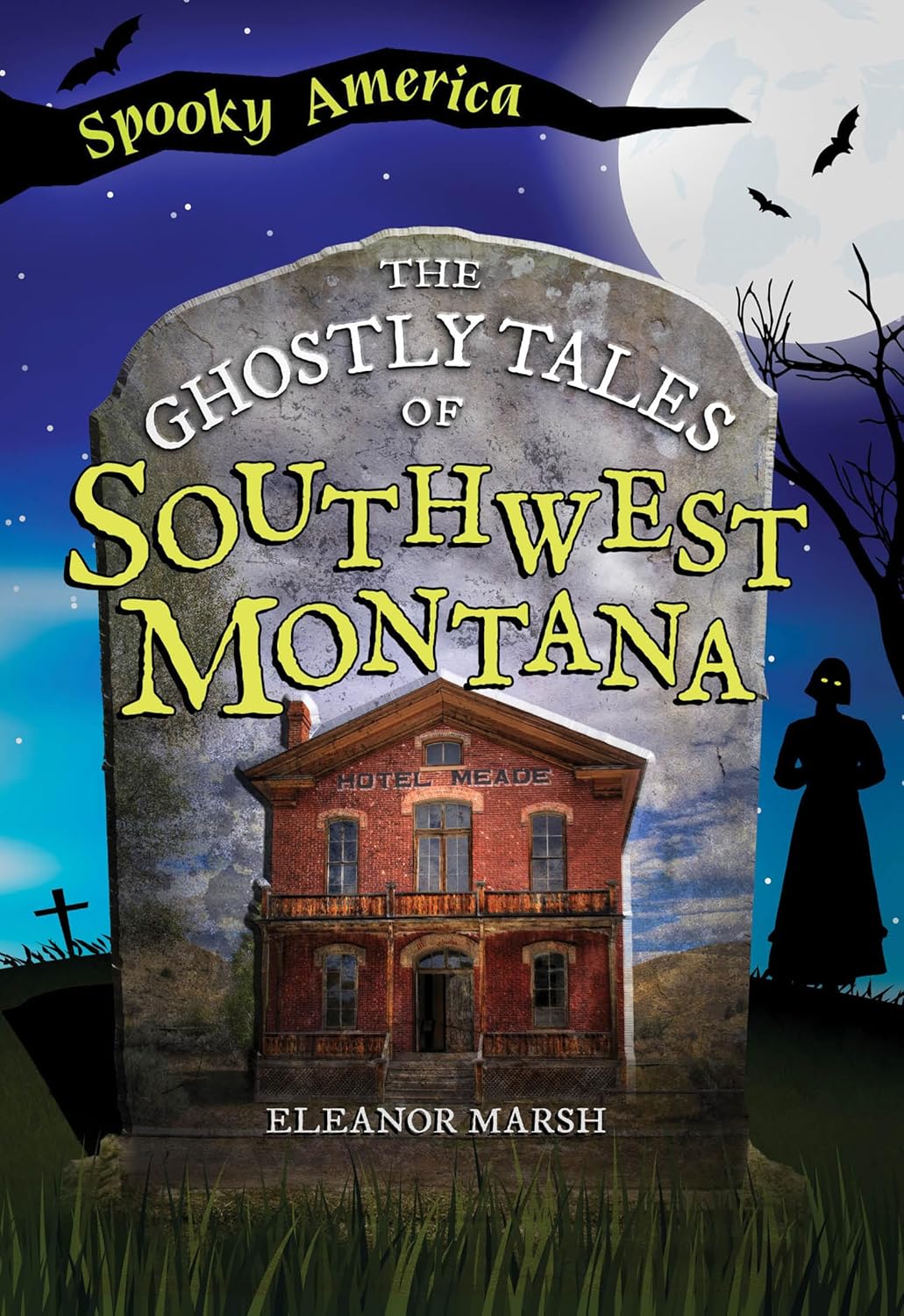 The Ghostly Tales of Southwest Montana
