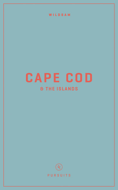 Wildsam Field Guides: Cape Cod & the Islands (2023)