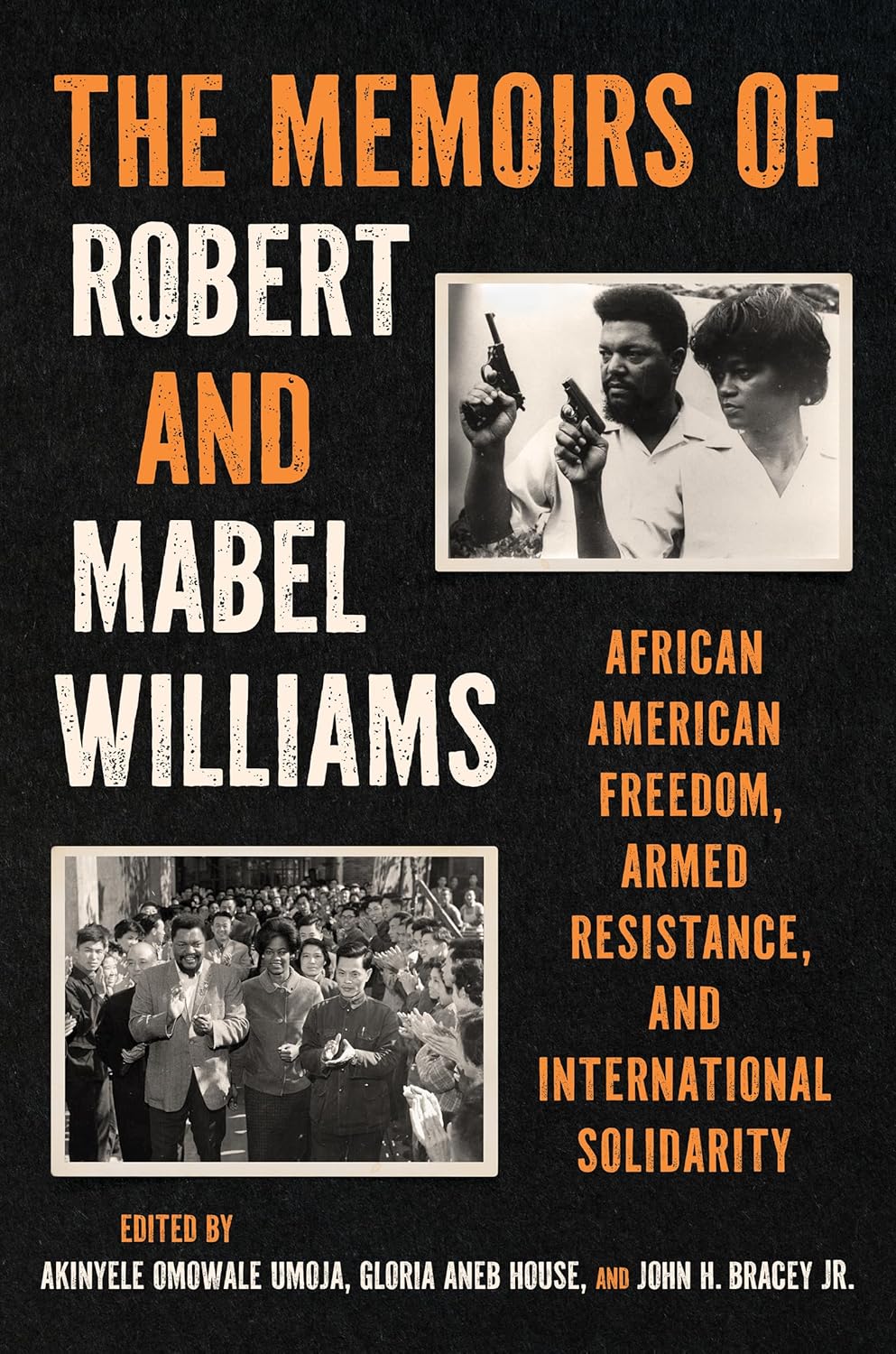Memoirs of Robert and Mabel Williams African American Freedom, Armed Resistance, and International Solidarity