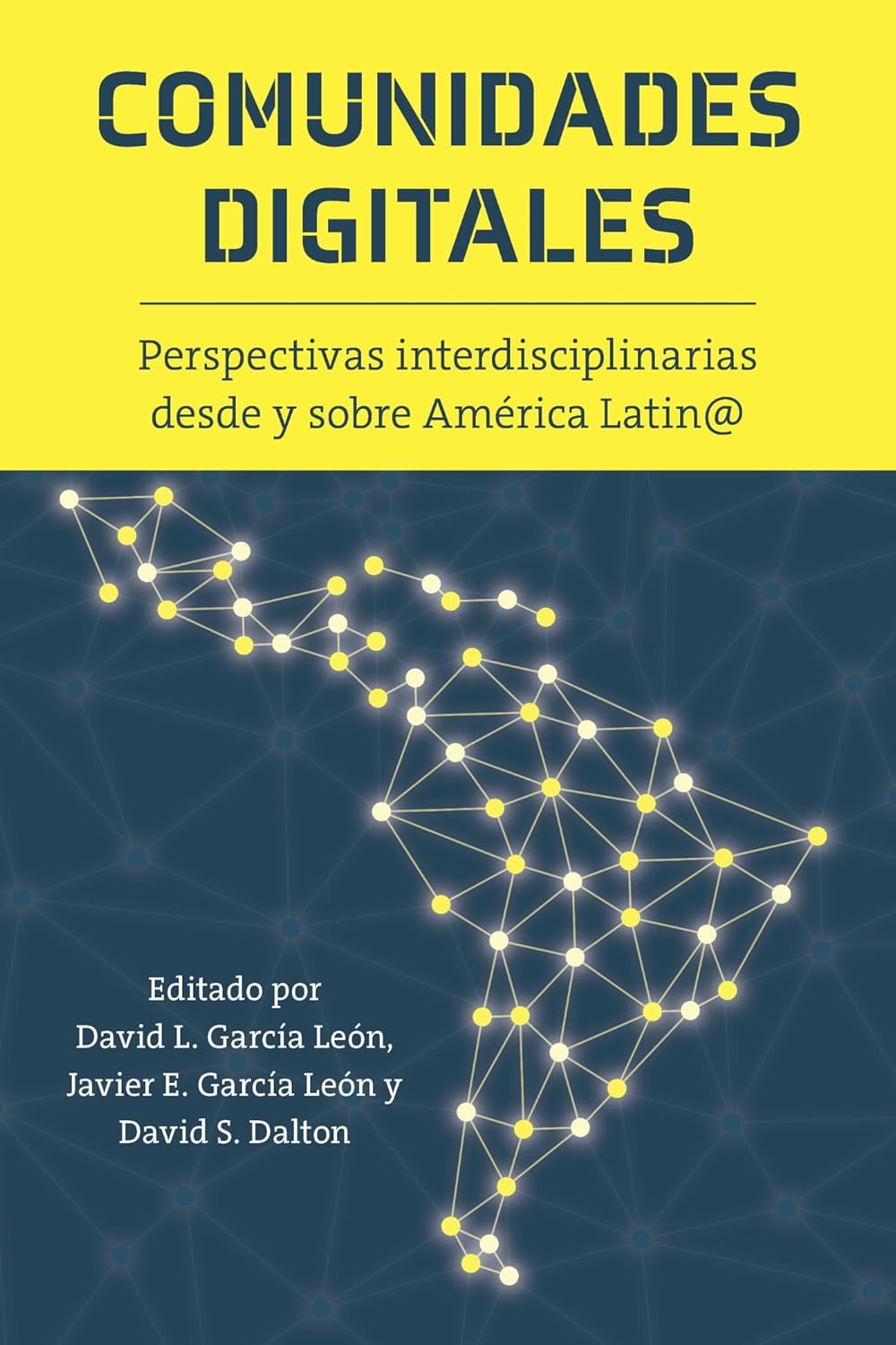 Comunidades digitales: Perspectivas interdisciplinarias desde y sobre America Latin@