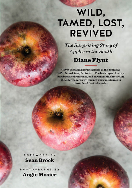 Wild, Tamed, Lost, Revived: The Surprising Story of Apples in the South