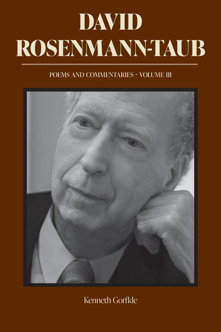 David Rosenmann-Taub: Poems and Commentaries: Volume III