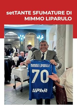 setTANTE SFUMATURE DI MIMMO LIPARULO Mimmo Liparulo raccontato da amici e parenti.