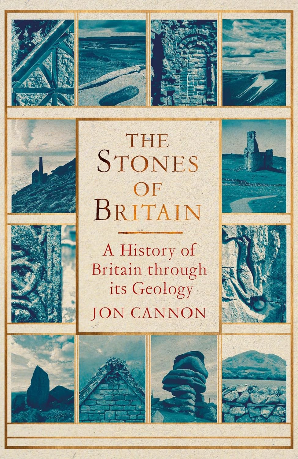 The Stones of Britain: A History of Britain Through Its Geology
