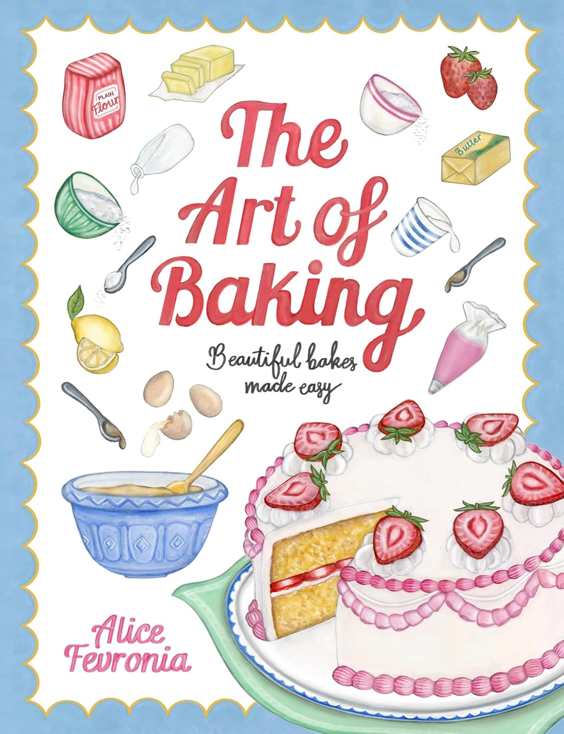 The Art of Baking: Beautiful Bakes Made Easy