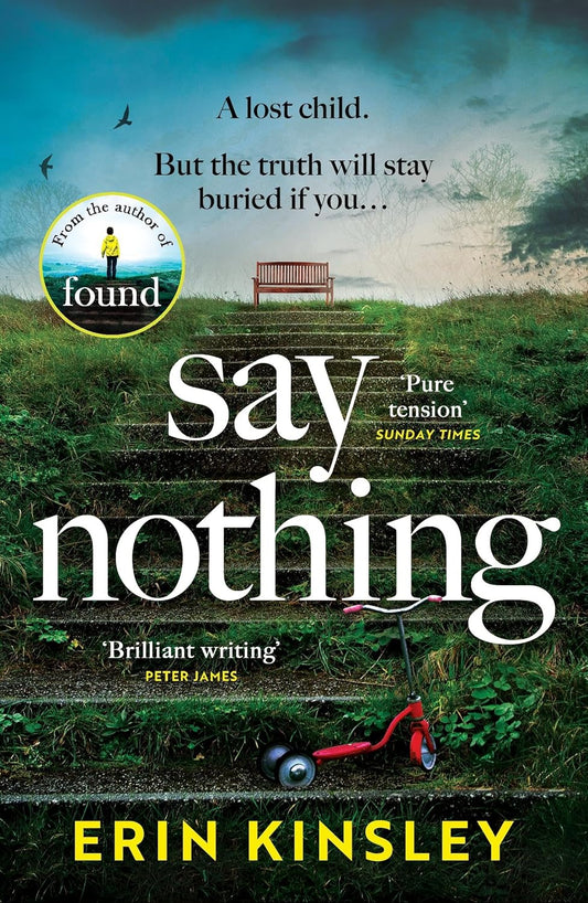 Say Nothing The Gripping and Emotional Thriller from the Bestselling Author of Found