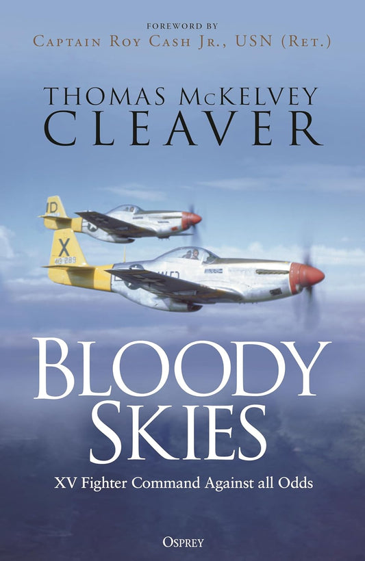 Bloody Skies: XV Fighter Command Against All Odds
