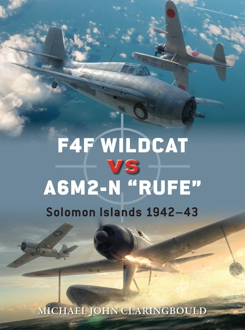 F4F Wildcat Vs A6m2-N Rufe: Solomon Islands 1942-43