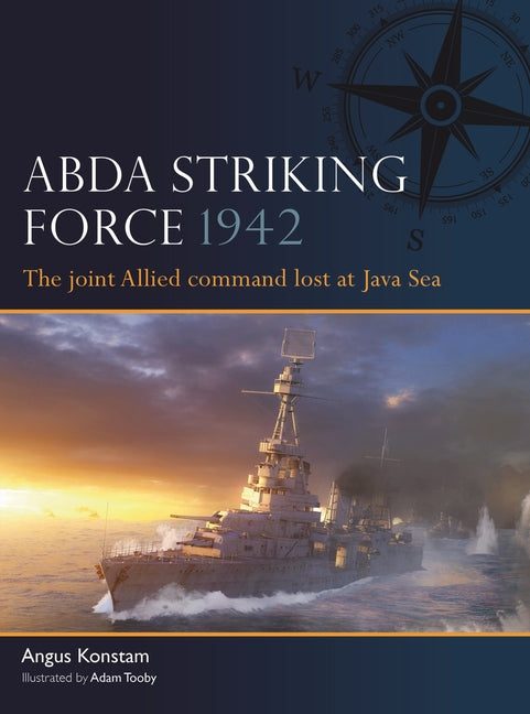 Abda Striking Force 1942:: The Joint Allied Command Lost at Java Sea