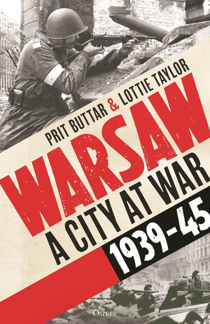 Warsaw: A City at War, 1939-45