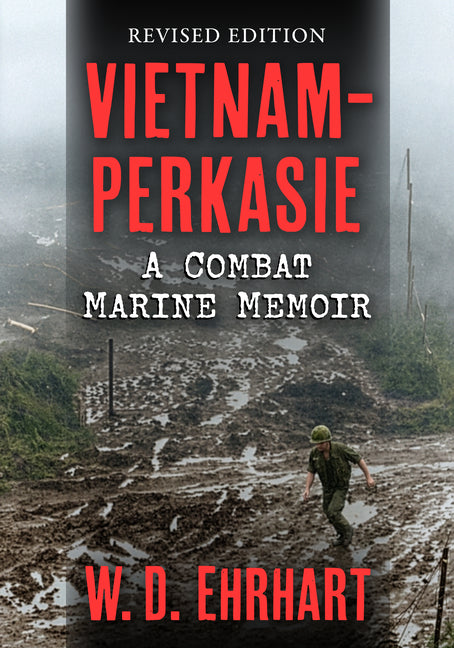 Vietnam-Perkasie: A Combat Marine Memoir, Revised Edition