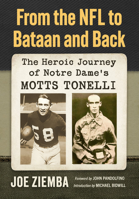 From the NFL to Bataan and Back: The Heroic Journey of Notre Dame's Motts Tonelli