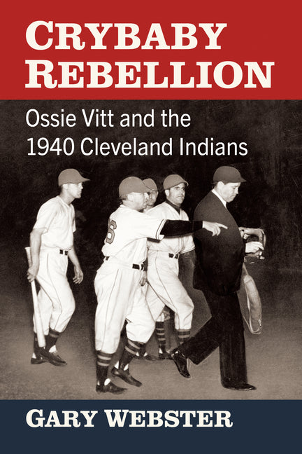 Crybaby Rebellion: Ossie Vitt and the 1940 Cleveland Indians