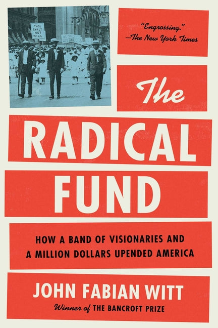 The Radical Fund: How a Band of Visionaries and a Million Dollars Upended America