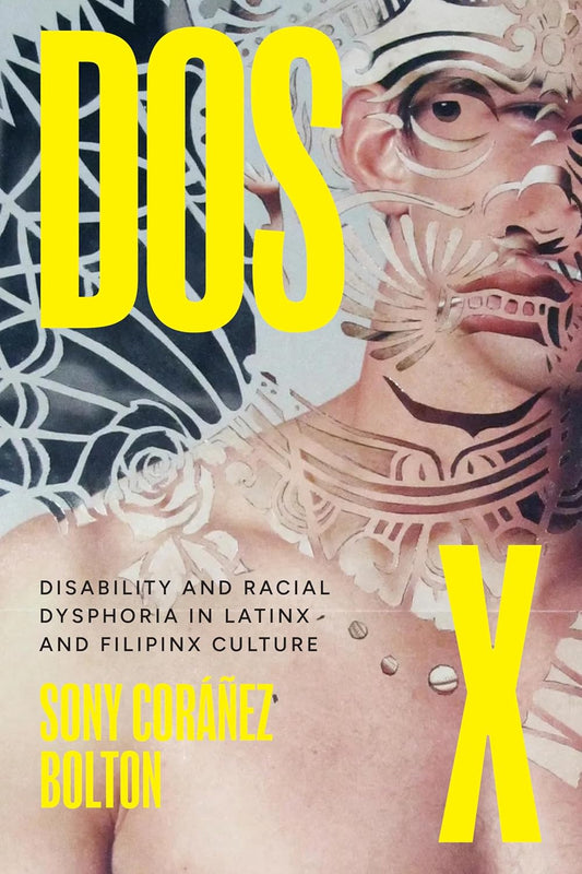 DOS X Disability and Racial Dysphoria in Latinx and Filipinx Culture