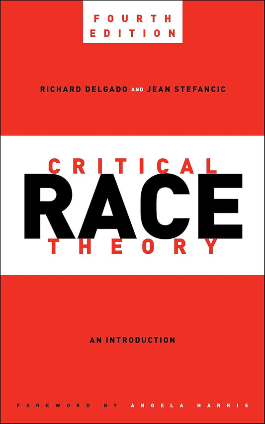Critical Race Theory, Fourth Edition: An Introduction
