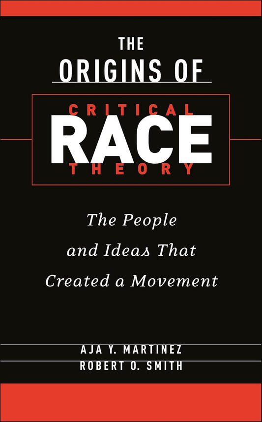 Origins of Critical Race Theory: The People and Ideas That Created a Movement