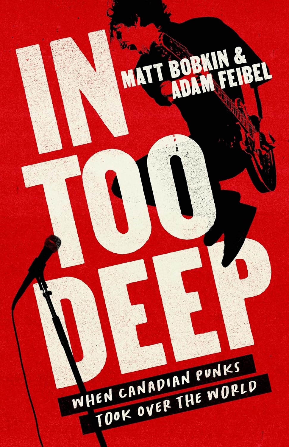 In Too Deep When Canadian Punks Took Over the World