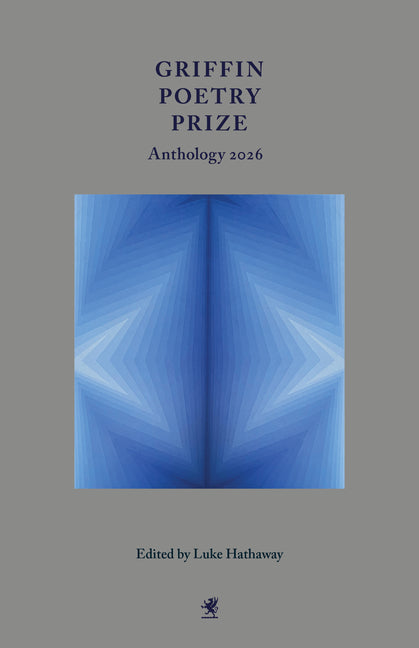 Griffin Poetry Prize Anthology 2026: A Selection of the Shortlist