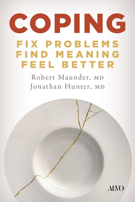 Coping: Fix Problems, Find Meaning, Feel Better