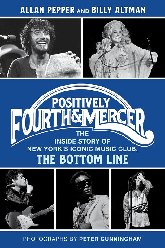 Positively Fourth and Mercer: The Inside Story of New York's Iconic Music Club, the Bottom Line