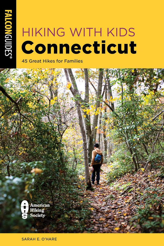 Hiking with Kids Connecticut 45 Great Hikes for Families