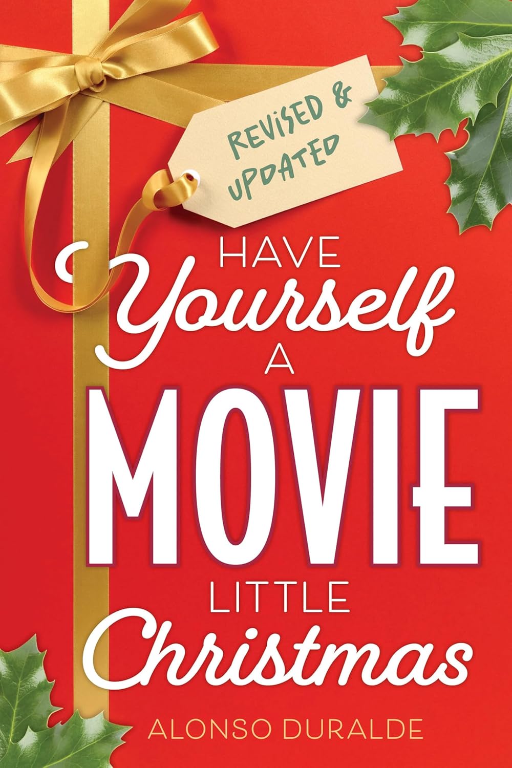 Have Yourself a Movie Little Christmas: Revised & Updated Edition (Revised)