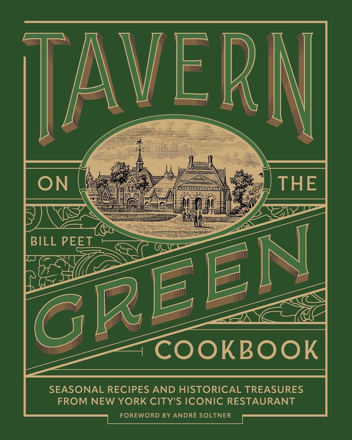 Tavern on the Green Cookbook: Seasonal Recipes and Historical Treasures from New York City's Iconic Restaurant