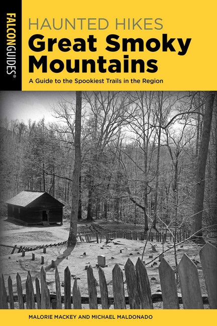 Haunted Hikes Great Smoky Mountains: A Guide to the Spookiest Trails in the Region