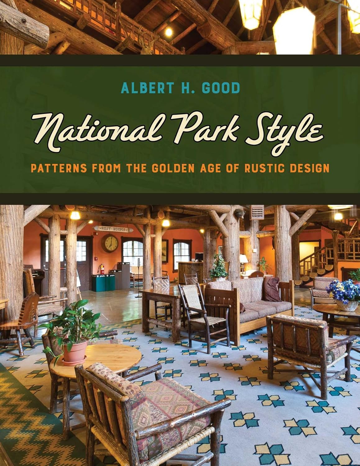 National Park Style: Patterns from the Golden Age of Rustic Design (Reissue)