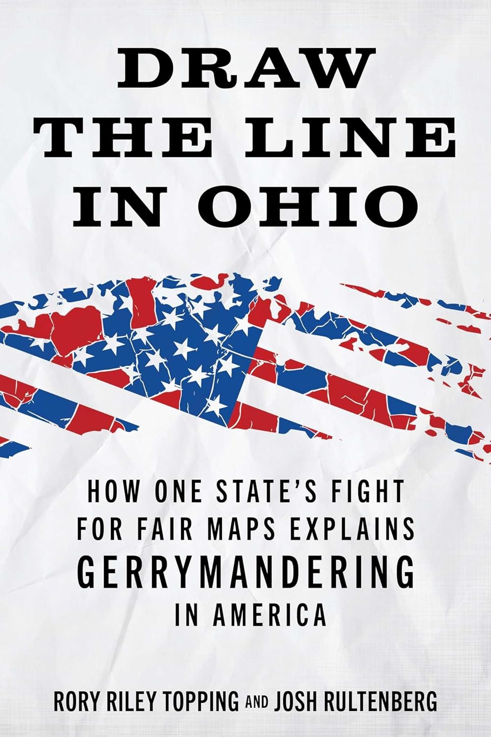 Draw the Line in Ohio: How One State's Fight for Fair Maps Explains Gerrymandering in America