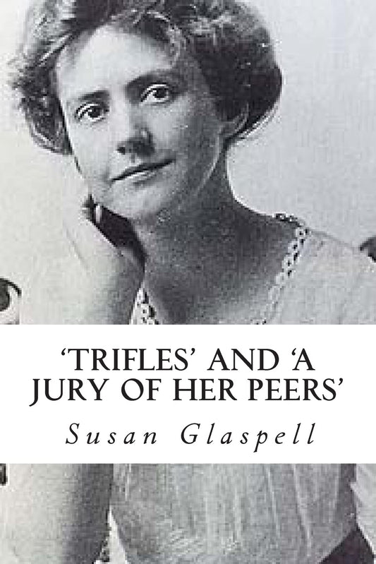 Trifles' and 'A Jury of her Peers'