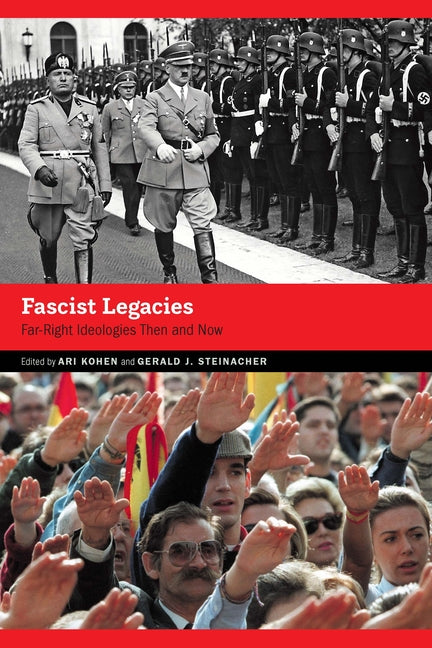 Fascist Legacies: Far-Right Ideologies Then and Now