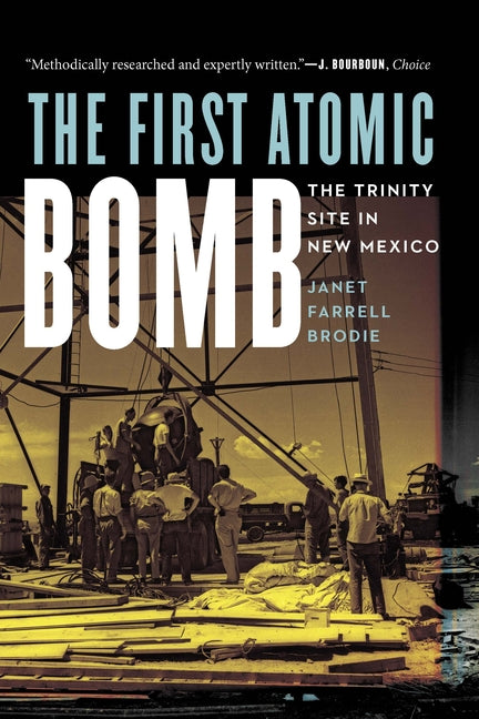 The First Atomic Bomb: The Trinity Site in New Mexico