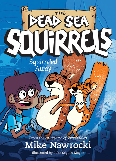 Squirreled Away: A Christian Chapter Book Filled with Laugh-Out-Loud Adventures and Biblical Lessons