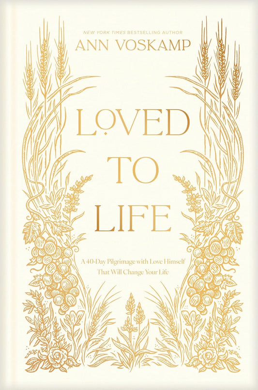 Loved to Life: A 40-Day Pilgrimage with Love Himself That Will Change Your Life