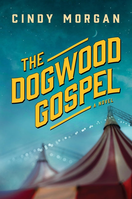 The Dogwood Gospel: A Southern Coming-Of-Age Historical Fiction Novel about Found Family and Self-Discovery