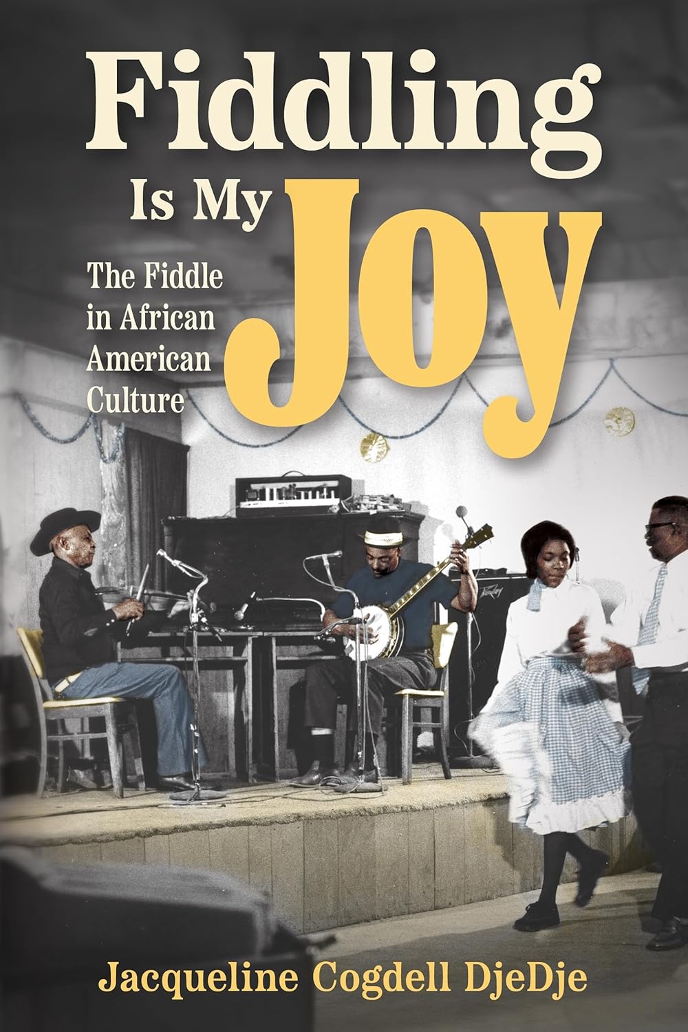 Fiddling Is My Joy The Fiddle in African American Culture