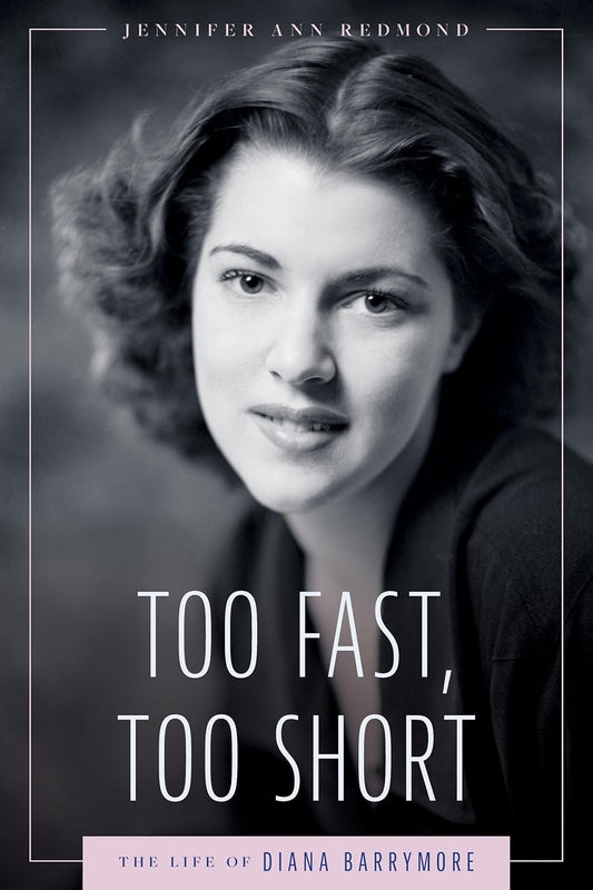 Too Fast, Too Short: The Life of Diana Barrymore
