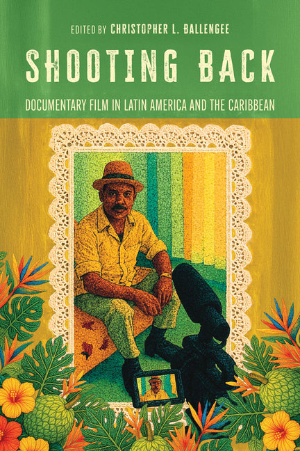 Shooting Back: Documentary Film in Latin America and the Caribbean