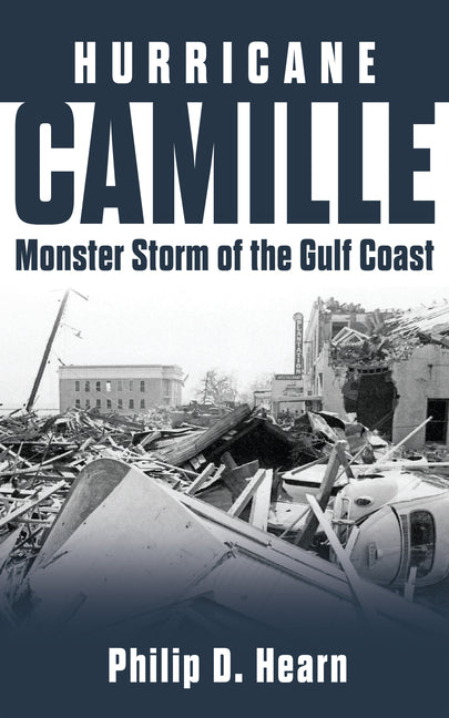 Hurricane Camille: Monster Storm of the Gulf Coast