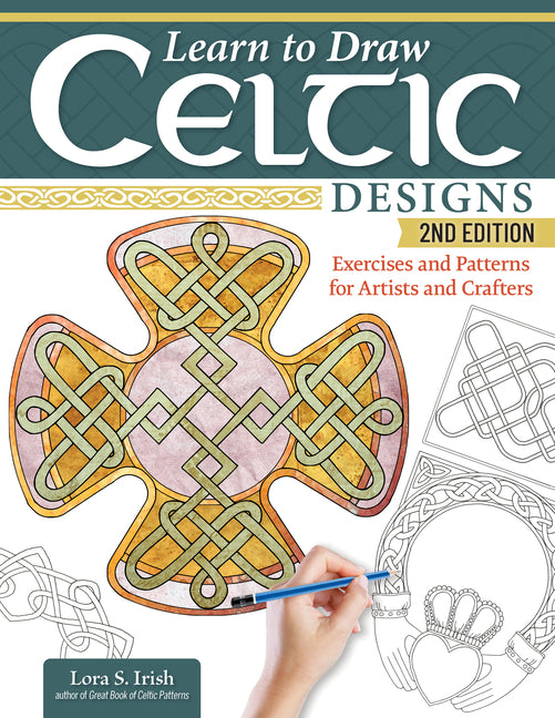 Learn to Draw Celtic Designs, 2nd Edition: Exercises and Patterns for Artists and Crafters