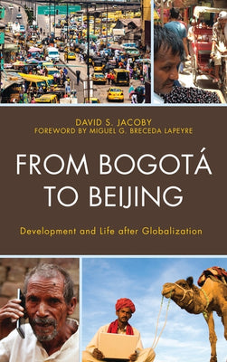 From Bogota to Beijing: Development and Life After Globalization