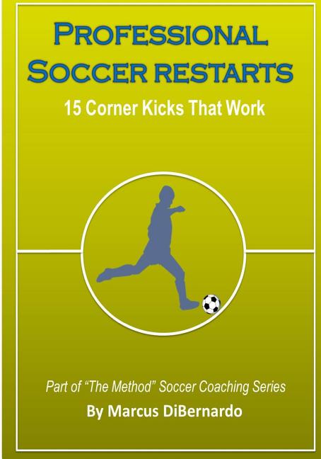 Professional Soccer Restarts: 15 Corner Kicks That Work