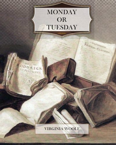 Monday or Tuesday: A Collection of Short Stories