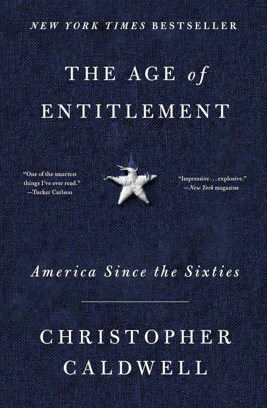 The Age of Entitlement: America Since the Sixties