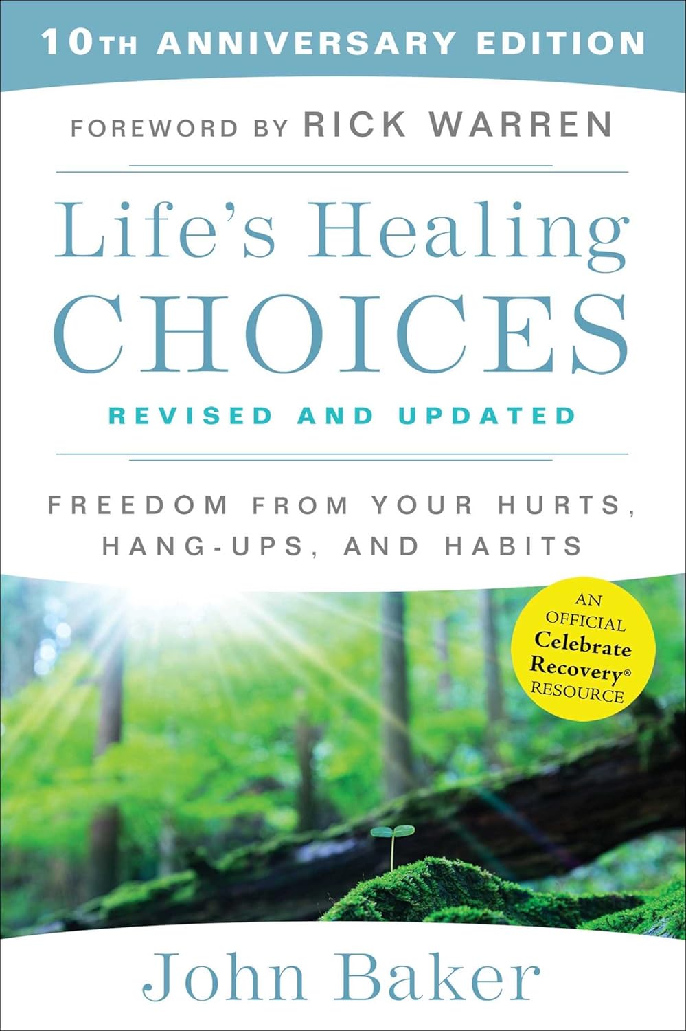 Life's Healing Choices Revised and Updated: Freedom from Your Hurts, Hang-Ups, and Habits