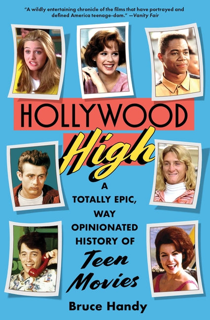Hollywood High: A Totally Epic, Way Opinionated History of Teen Movies