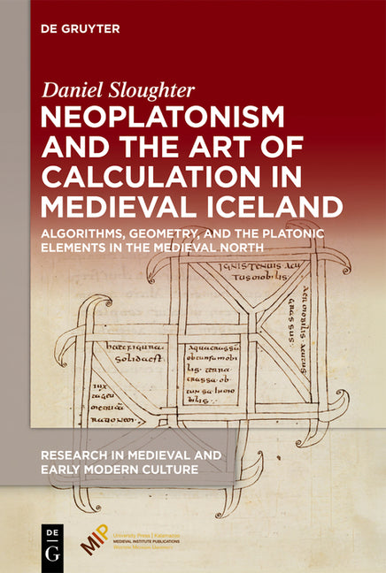 Neoplatonism and the Art of Calculation in Medieval Iceland: Algorithms, Geometry, and the Platonic Elements in the Medieval North