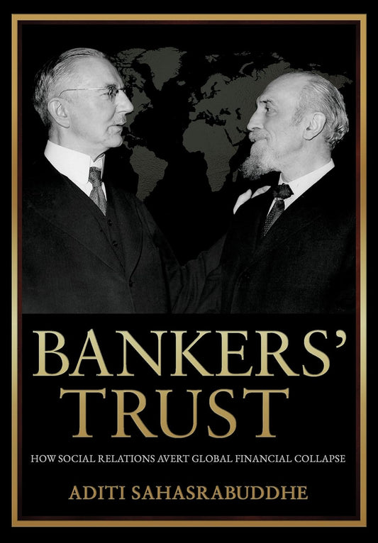 Bankers' Trust How Social Relations Avert Global Financial Collapse